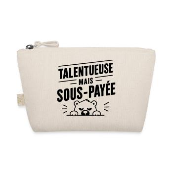 Talentueuse mais sous-payée | Humour Travail - Trousse biologique - nature - Devant