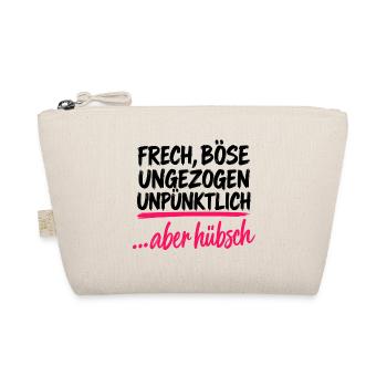 Frech Böse Ungezogen Unpünktlich - Aber Hübsch - Bio-Täschchen - Natur - Vorne