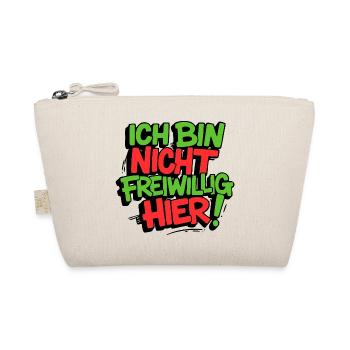 Ich bin nicht freiwillig hier Sprüche lustig Fun - Bio-Täschchen - Natur - Vorne