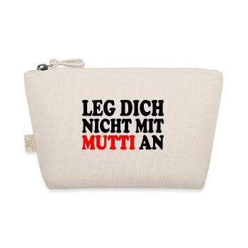 Leg dich nicht mit mutti an - Bio-Täschchen - Natur - Vorne