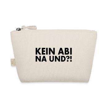 Kein abi na und - Bio-Täschchen - Natur - Vorne