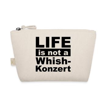 Live is not a whishkonzert - Bio-Täschchen - Natur - Vorne