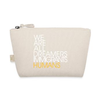 We Are All Dreamers Immigrants Humans -Anti Racism - Bio-Täschchen - Natur - Vorne