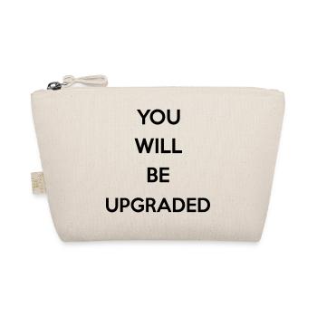 You Will Be Upgraded - Bio-Täschchen - Natur - Vorne