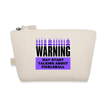 Warning may start talking about pickleball. - Organic Pouch - nature - Front