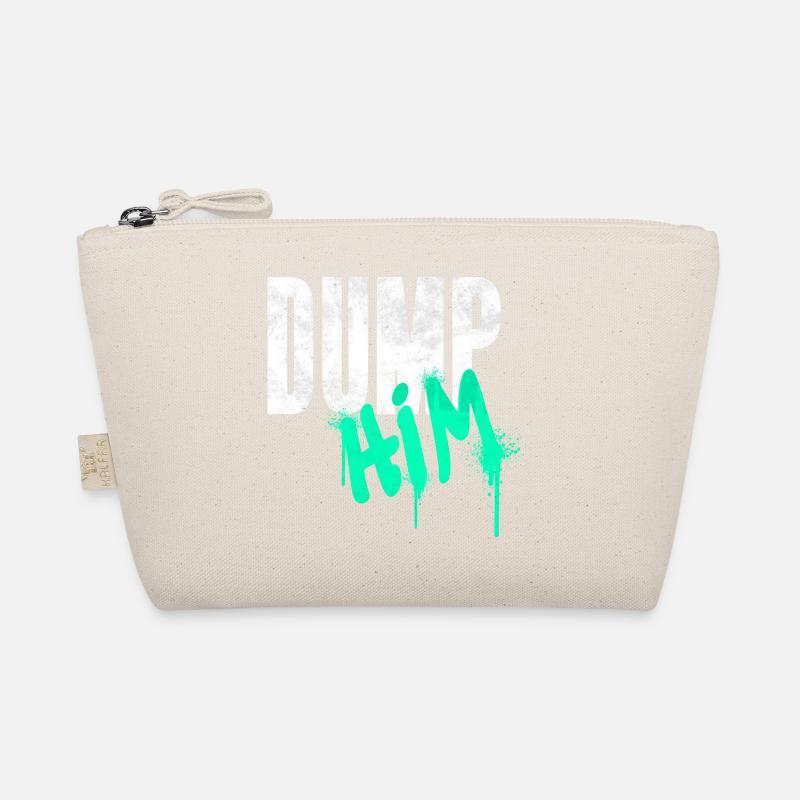 Dump Him Put an End to Separation Organic Pouch