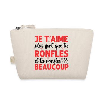 Je t' aime plus fort que tu ronfles Saint-Valentin - Trousse biologique - nature - Devant