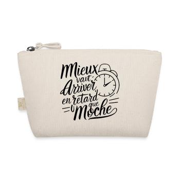 mieux vaut arriver en retard ... t-shirt drole fun - Trousse biologique - nature - Devant