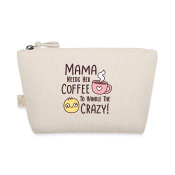 Drôle de maman a besoin de café pour gérer la folie - Trousse biologique - nature - Devant