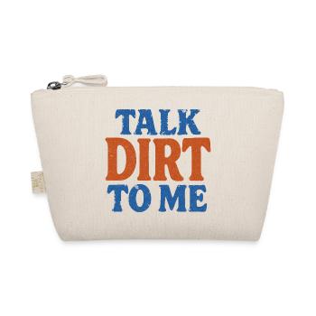 Talk Dirt To Me Vintage Text - Organic Pouch - nature - Front