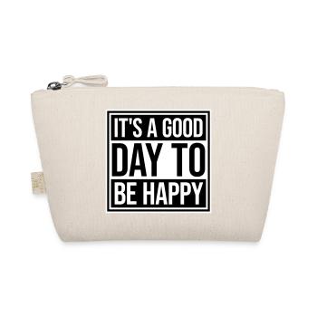 Good Day Be Happy Positive Motivation Happiness Saying - Organic Pouch - nature - Front