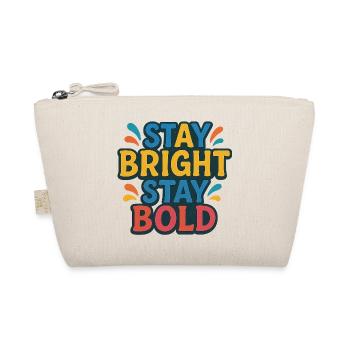 Stay Bright Stay Bold Colorful Motto - Organic Pouch - nature - Front