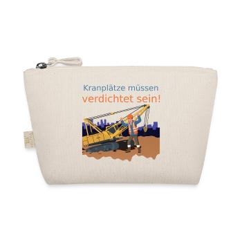 Kranplätze müssen verdichtet sein! (Nr.2) - Bio-Täschchen - Natur - Vorne