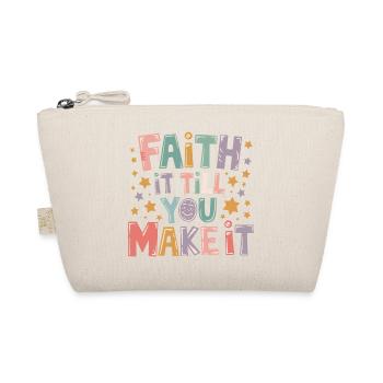 Faith It Till You Make It Christian Saying - Organic Pouch - nature - Front