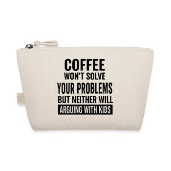 Le café ne résoudra pas tes problèmes - Trousse biologique - nature - Devant