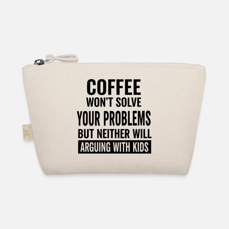 Coffee Won’t Solve Your Problems Organic Pouch