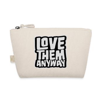 Love Them Anyway Inspirierend Bedingungslose Liebe - Bio-Täschchen - Natur - Vorne