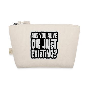 Are You Alive Or Just Existing Nachdenklich Spruch - Bio-Täschchen - Natur - Vorne