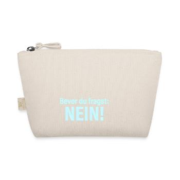 Bevor du fragst Nein freches Statement Büro Spruch - Bio-Täschchen - Natur - Vorne