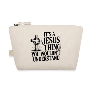 It's a Jesus Thing You Wouldn't Understand - Organic Pouch - nature - Front