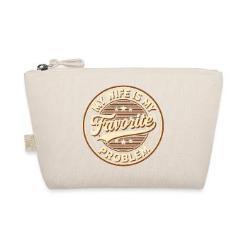 My Wife is My Favorite Problem - Organic Pouch - nature - Front