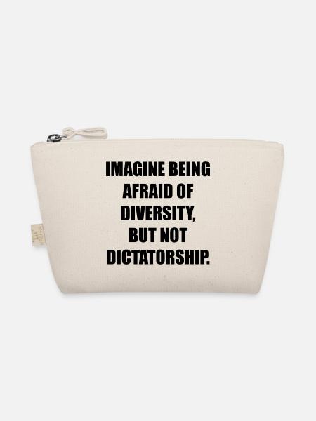 IMAGINE BEING AFRAID OF DIVERSITY, BUT NOT DICTATO - Bio-Täschchen - Natur