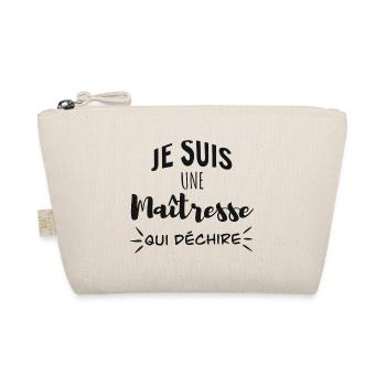 Je suis une maîtresse qui déchire - Trousse biologique - nature - Devant