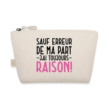 Sauf Erreur De Ma Part J'ai Toujours Raison - Trousse biologique - nature - Devant