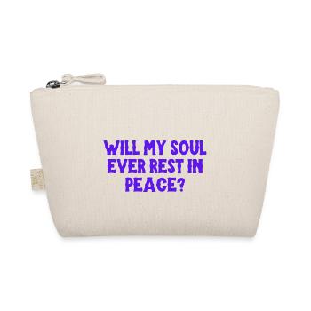 Will my soul ever rest in peace? - Organic Pouch - nature - Front