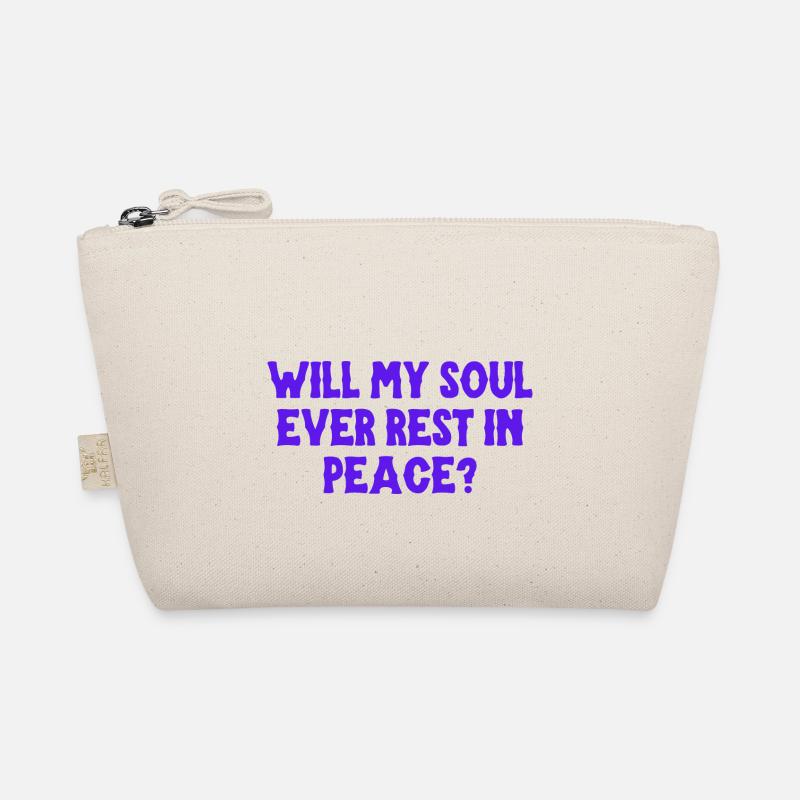 Will my soul ever rest in peace? Organic Pouch