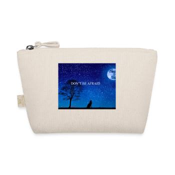 DON T BE AFRAID - Organic Pouch - nature - Front