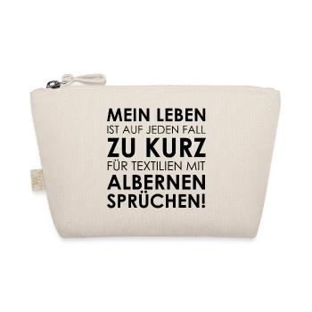 Leben zu kurz für alberne Sprüche - Bio-Täschchen - Natur - Vorne
