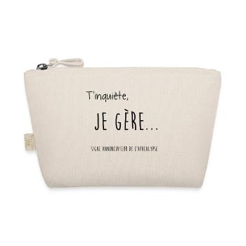 T'inquiète, Je gère... - Trousse biologique - nature - Devant