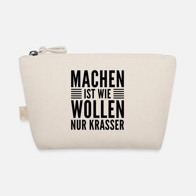 Witzige Sprüche - Machen ist wie Wollen nur Krasse - Bio-Täschchen - Natur