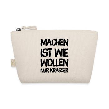 MACHEN IST WIE WOLLEN NUR KRASSER - Motto Shirt - Bio-Täschchen - Natur - Vorne