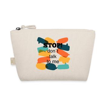Stop! don t talk to me - Bio-Täschchen - Natur - Vorne