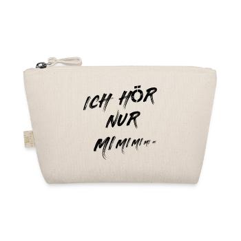 Ich Höre Immer Nur - MI MI MI Geschenk Idee Frau - Bio-Täschchen - Natur - Vorne