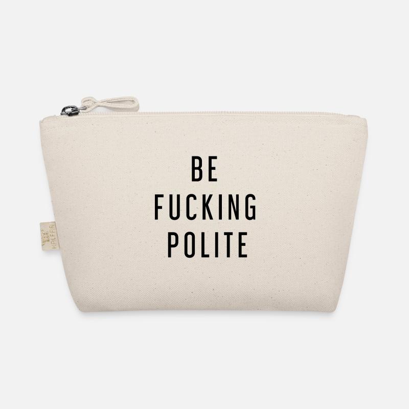 Be Fucking Polite Gift Idea Funny Funny Fun Organic Pouch