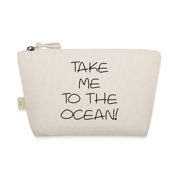 Take me to the ocean - Organic Pouch - nature - Front