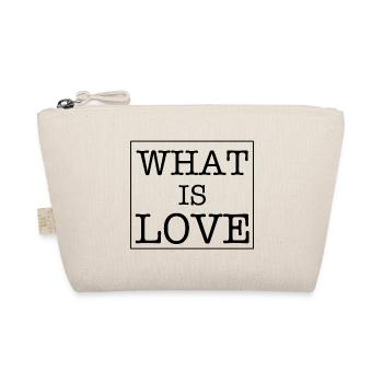 What Is Love SayingS Text Love Gift - Organic Pouch - nature - Front