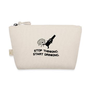 Arrêtez de penser Commencer à boire - Trousse biologique - nature - Devant