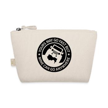 Yours may go fast but mine can go anywhere - Organic Pouch - nature - Front