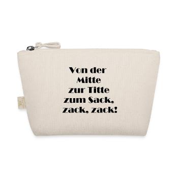 Von der Mitte zur Titte zum Sack zack zack! - Bio-Täschchen - Natur - Vorne