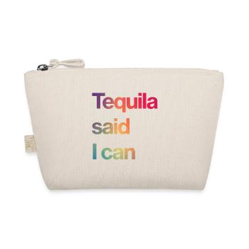 la tequila a dit que je pouvais - Trousse biologique - nature - Devant