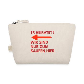 ER HEIRATET WIR SIND NUR ZUM SAUFEN HIER - Bio-Täschchen - Natur - Vorne