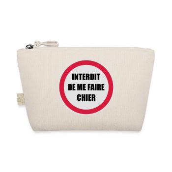 Interdit de me faire chier - Râler Räleur Râleuse - Trousse biologique - nature - Devant