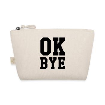 ok bye - Organic Pouch - nature - Front
