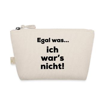 Egal was... ich war´s nicht! Lustiger Spruch - Bio-Täschchen - Natur - Vorne