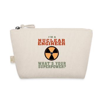 Best Nuclear Engineer shirt Funny Quote Superpower - Organic Pouch - nature - Front