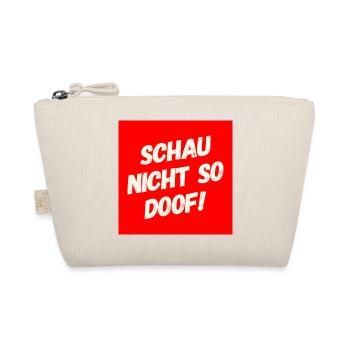 Schau nicht so Doof - Bio-Täschchen - Natur - Vorne